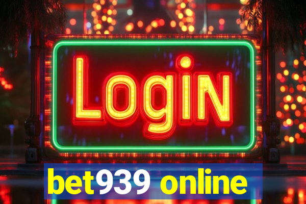 bet939 online